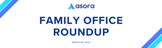 FAMILY OFFICE ROUNDUP